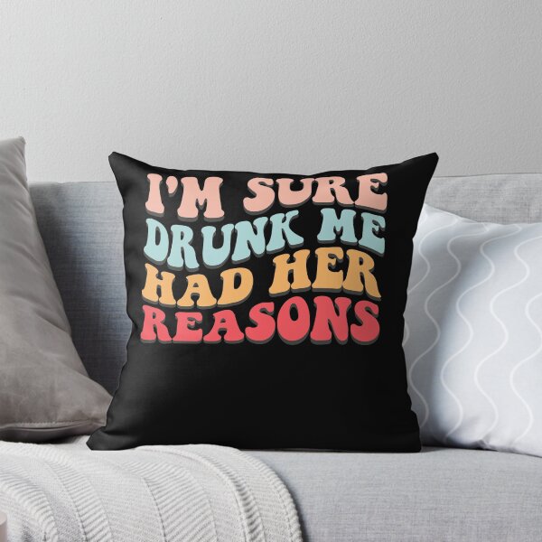Item preview, I'm Sure Drunk Me Had Her Reasons Funny Beer Drinking Lover designed and sold by MobyStickers.