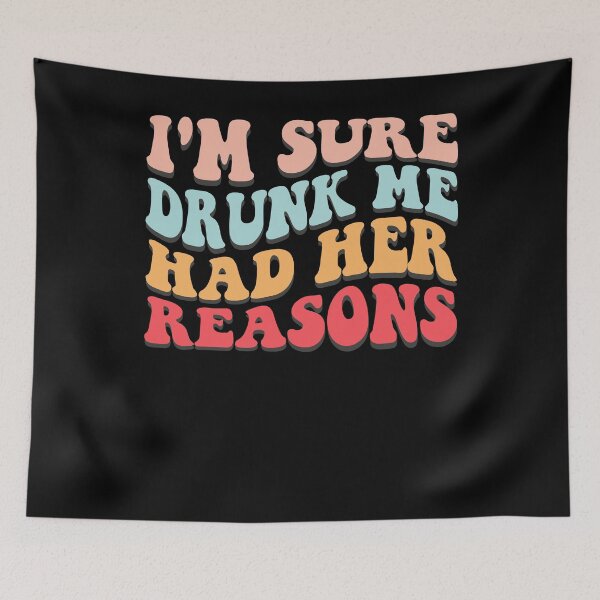 Item preview, I'm Sure Drunk Me Had Her Reasons Funny Beer Drinking Lover designed and sold by MobyStickers.