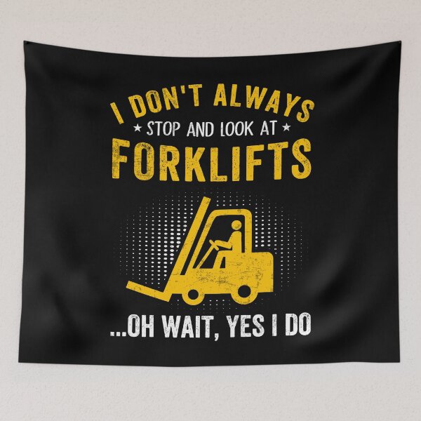 Item preview, I Dont Always Stop Look At Forklifts Funny Forklift Operator designed and sold by MobyStickers.