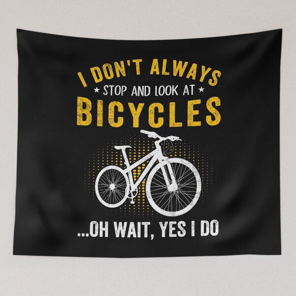 Item preview, I Don't Always Stop Look At Bicycles Funny Bicycle Cyclist designed and sold by MobyStickers.