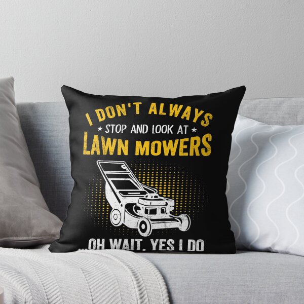 Item preview, I Don't Always Stop Look At Lawn Mowers Funny Lawn Mowing designed and sold by MobyStickers.