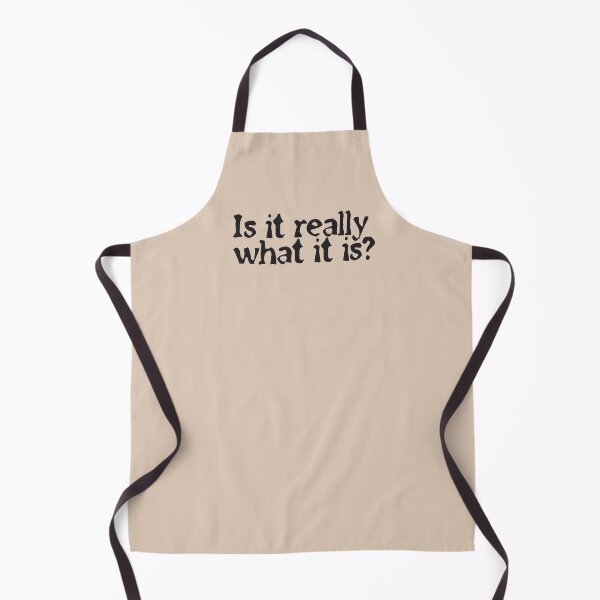 Item preview, Is it really what it is? designed and sold by GraphicsMark.