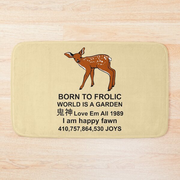 Item preview, Born To Frolic - Meme, Cute Fawn, Oddly Specific designed and sold by SpaceDogLaika.