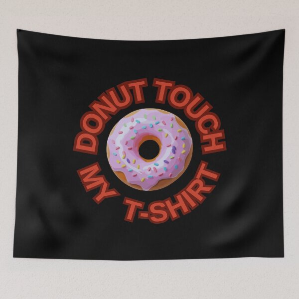 Item preview, DONUT Touch My T-shirt ! Do not Touch Series designed and sold by Psycho-Crazy.