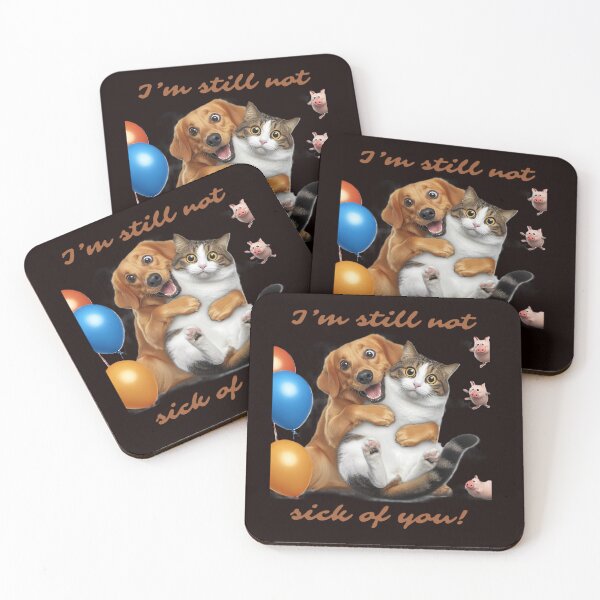 Item preview, I'm still not sick of you, funny dog and cat, Ballon designed and sold by PrinceskiKinii.