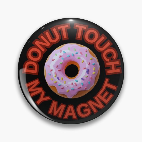 Item preview, DONUT Touch My Magnet ! Do not Touch Series designed and sold by Psycho-Crazy.