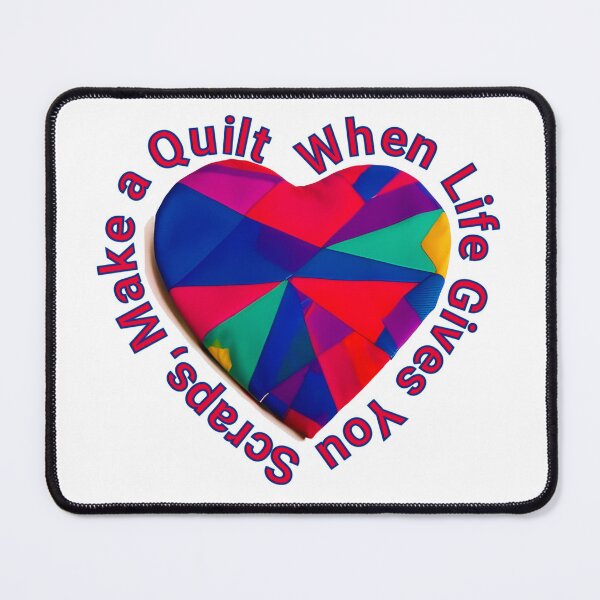Item preview, When Life Gives You Scraps, Make a Quilt - Funny Quilter  designed and sold by Wiss2Arts.