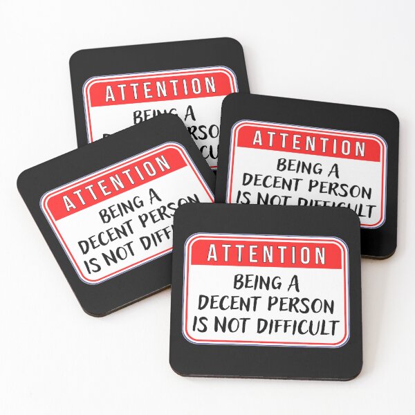 Item preview, ATTENTION:  Being A Decent Person Is Not Difficult - funny warning signs designed and sold by DesignsFromTW-S.