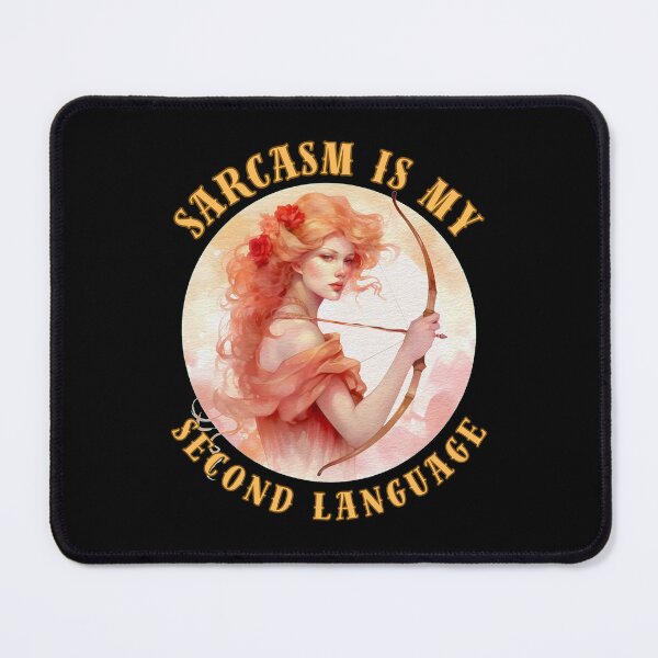 Item preview, Sarcasm Is My Second Language. sagittarius sign designed and sold by ZodiacWonders.