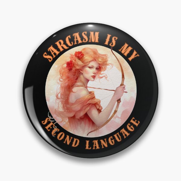 Item preview, Sarcasm Is My Second Language. sagittarius season designed and sold by ZodiacWonders.