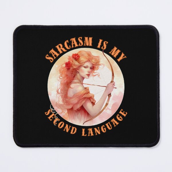 Item preview, Sarcasm Is My Second Language. sagittarius season designed and sold by ZodiacWonders.