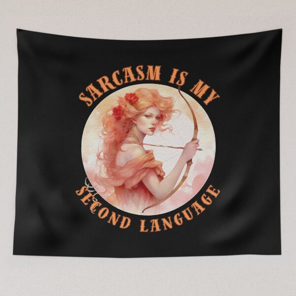 Item preview, Sarcasm Is My Second Language. sagittarius season designed and sold by ZodiacWonders.