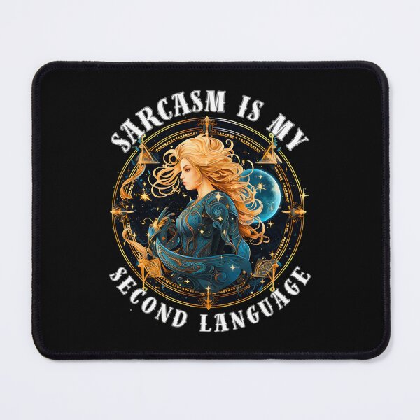 Item preview, Sarcasm Is My Second Language. sagittarius funny designed and sold by ZodiacWonders.