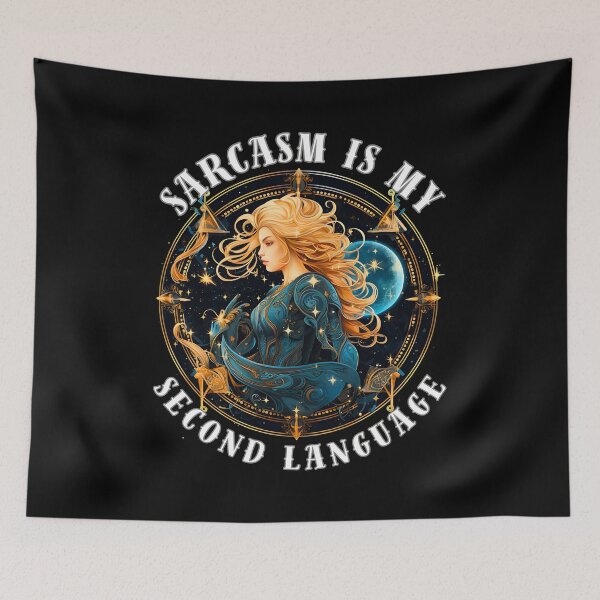 Item preview, Sarcasm Is My Second Language. sagittarius funny designed and sold by ZodiacWonders.