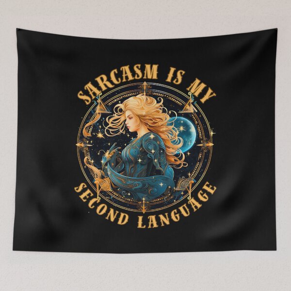 Item preview, Sarcasm Is My Second Language. sagittarius sayings designed and sold by ZodiacWonders.