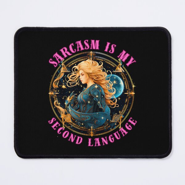 Item preview, Sarcasm Is My Second Language. cute sagittarius designed and sold by ZodiacWonders.