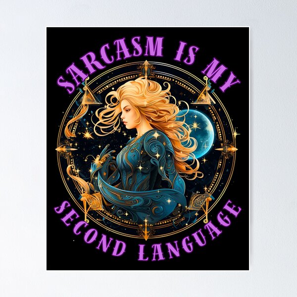 Item preview, Sarcasm Is My Second Language. sagittarius astrological sign designed and sold by ZodiacWonders.