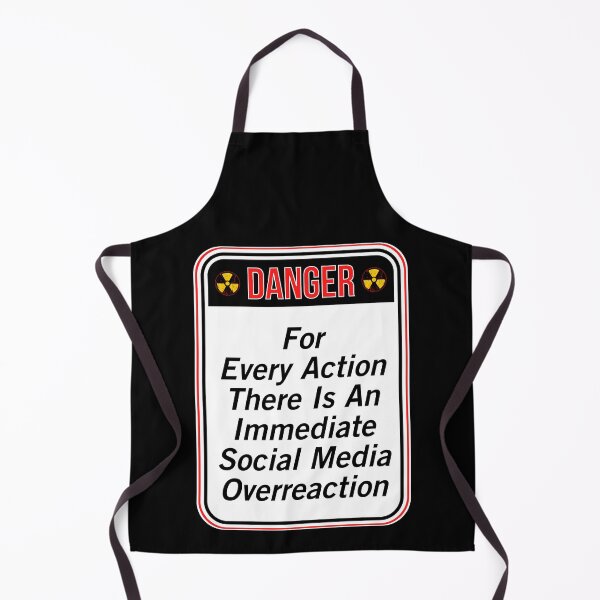 Item preview, DANGER: For Every Action There Is An Immediate Social Media Overreaction- funny warning signs designed and sold by DesignsFromTW-S.