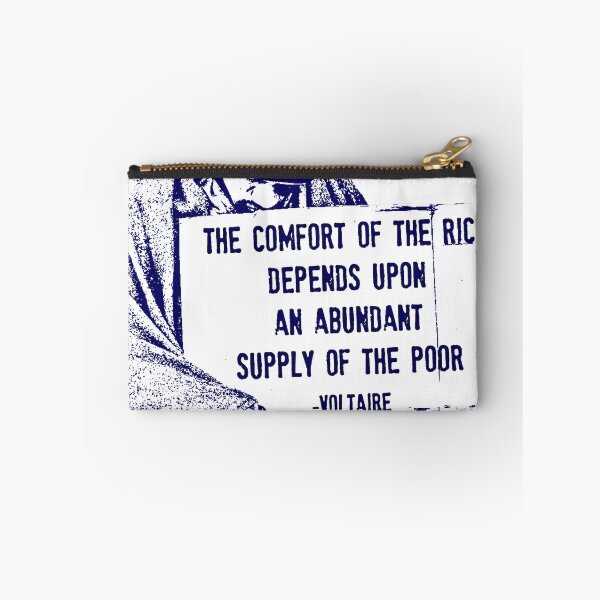 Item preview, The Comfort of the Rich Depends Upon an Abundant Supply of the Poor -Voltaire designed and sold by Signs for Dark Times.