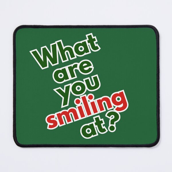 Item preview, What are you smiling at? text designed and sold by mwagie.