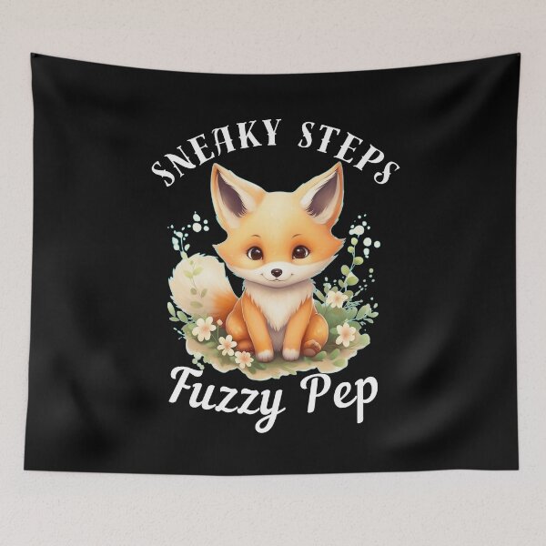 Item preview, Sneaky Steps, Fuzzy Pep. fox quote designed and sold by FoxVibes.