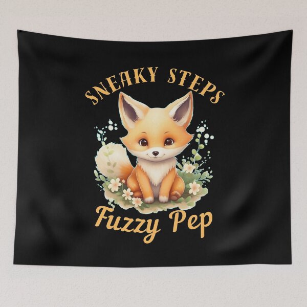 Item preview, Sneaky Steps, Fuzzy Pep. fox saying designed and sold by FoxVibes.