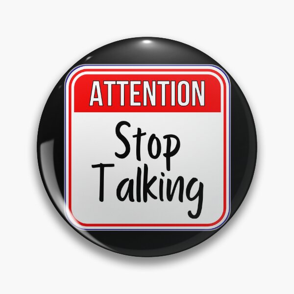 Item preview, ATTENTION:  Stop Talking - funny warning signs designed and sold by DesignsFromTW-S.