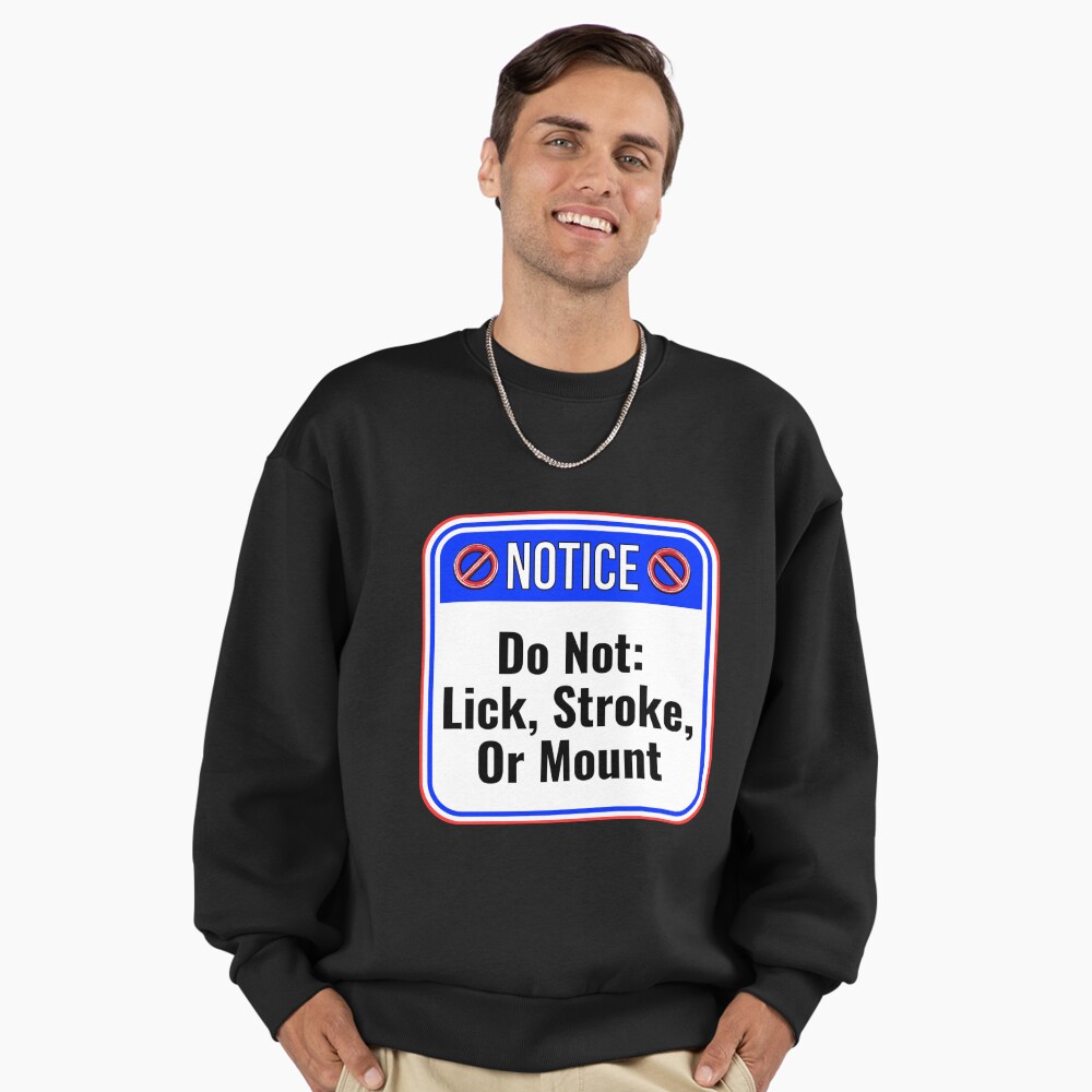 NOTICE: Do Not Lick, Stroke, Or Mount - funny warning signs Sticker