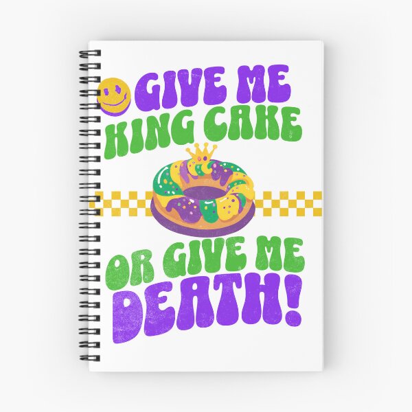 Item preview, GIVE ME KING CAKE OR GIVE ME DEATH! designed and sold by chelseadaigle.