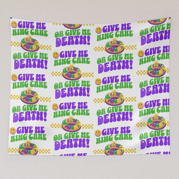 Item preview, GIVE ME KING CAKE OR GIVE ME DEATH! designed and sold by chelseadaigle.