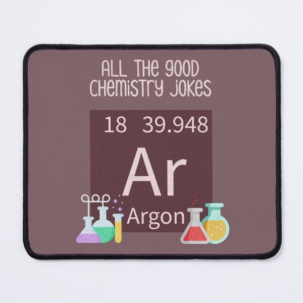 Item preview, Element of Surprise - Argon Chemistry Joke designed and sold by Sir Meow Meow.