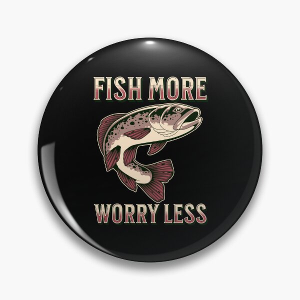 Item preview, Fish More Worry Less designed and sold by Alpha555.