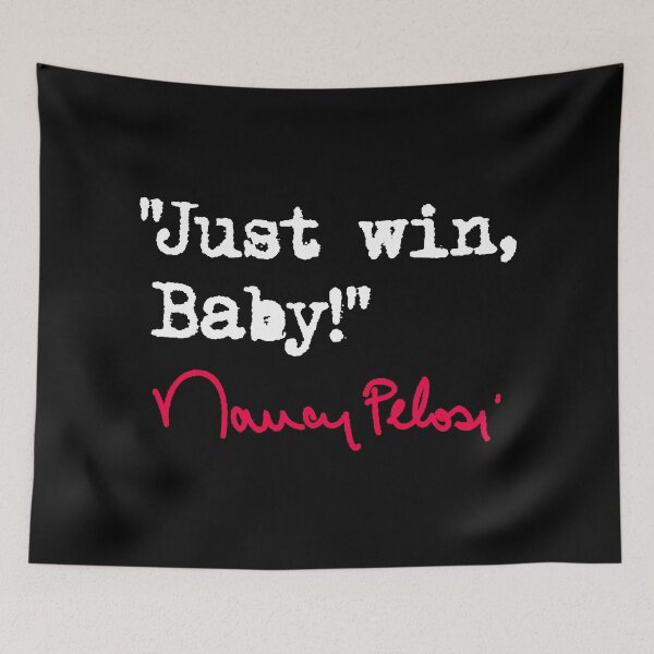 Item preview, Nancy Pelosi's New Years Resolution - Just Win Baby  designed and sold by Thelittlelord.
