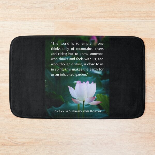 Item preview, Johann Wolfgang von Goethe  quote: The world is so empty if one thinks only of mountains, rivers and cities; designed and sold by artbleed.