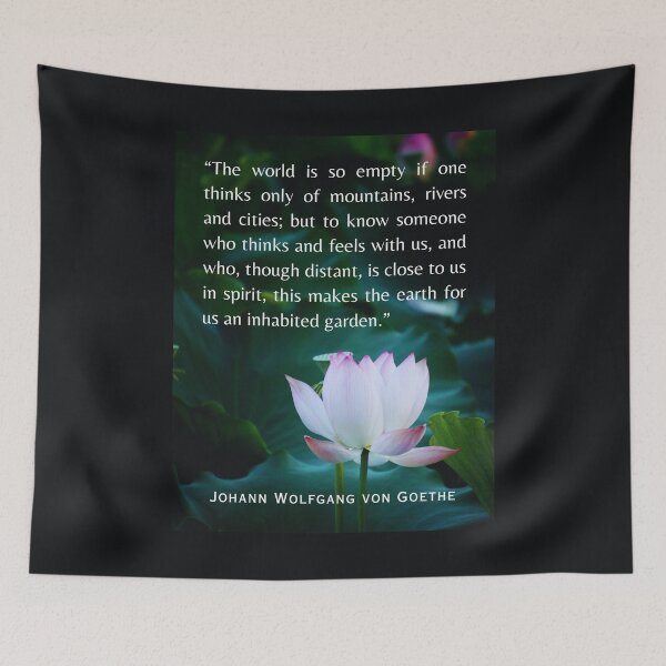Item preview, Johann Wolfgang von Goethe  quote: The world is so empty if one thinks only of mountains, rivers and cities; designed and sold by artbleed.