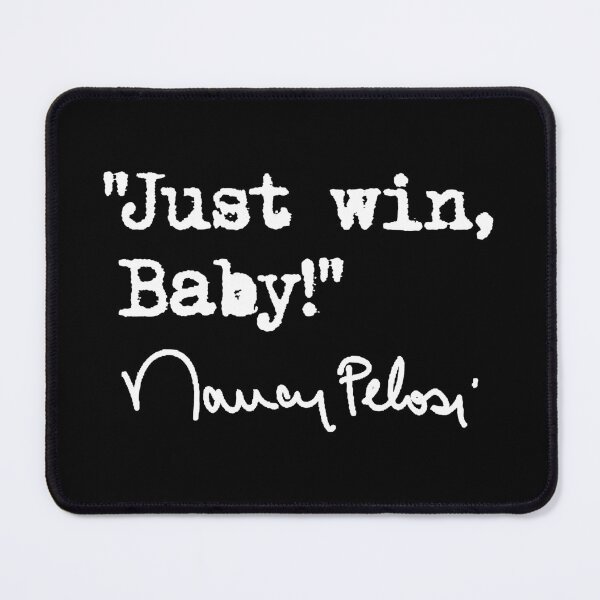 Item preview, Nancy Pelosi's New Years Resolution - Just Win Baby  designed and sold by Thelittlelord.
