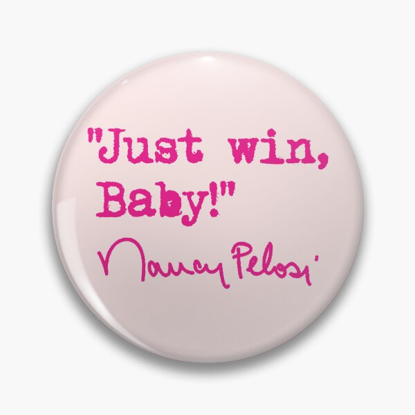 Item preview, Nancy Pelosi's New Years Resolution - Just Win Baby  designed and sold by Thelittlelord.