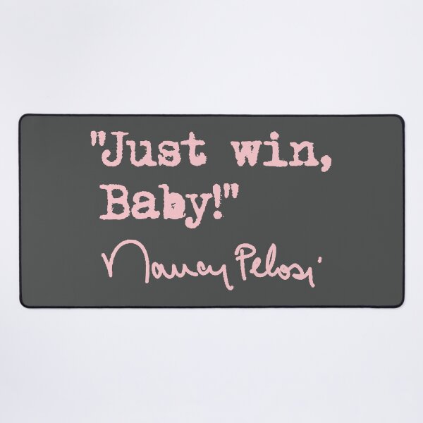 Item preview, Nancy Pelosi's New Years Resolution - Just Win Baby  designed and sold by Thelittlelord.