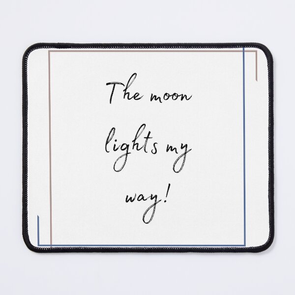 Item preview, DOTA 2 quote | Mirana | The moon lights my way! | queenoflaura designed and sold by queenoflaura.