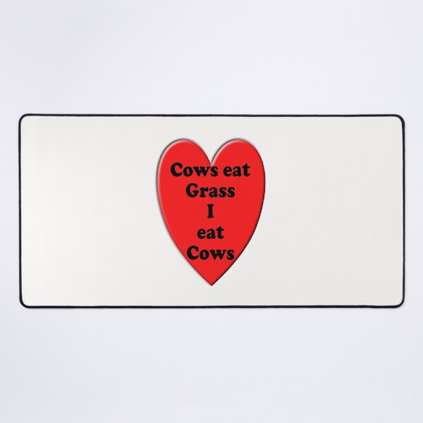 Item preview, Cows eat Grass I eat Cows designed and sold by TeAnne.