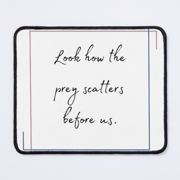 Item preview, DOTA 2 quote | Mirana | Look how the prey scatters before us. | queenoflaura designed and sold by queenoflaura.