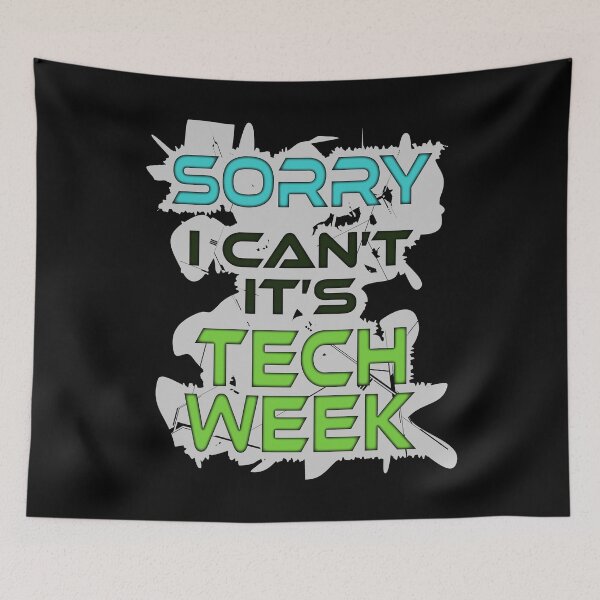Item preview, Sorry I Can't Its Tech Week  designed and sold by Kieran Abbott.