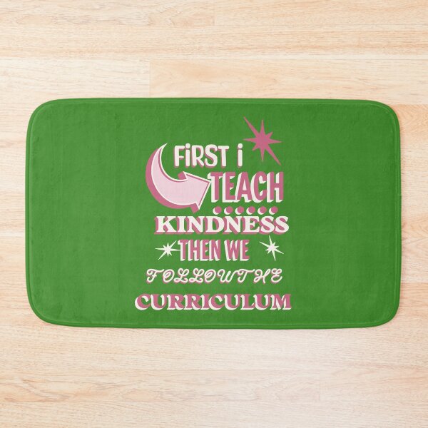 Item preview, first i teach kindness then we follow curriculum beautiful teacher gift designed and sold by brokenpones.