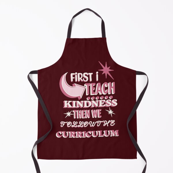 Item preview, first i teach kindness then we follow curriculum beautiful teacher gift designed and sold by brokenpones.