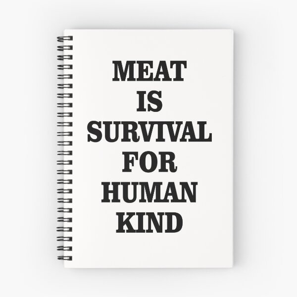 Item preview, Meat is Survival for Human Kind designed and sold by TeAnne.