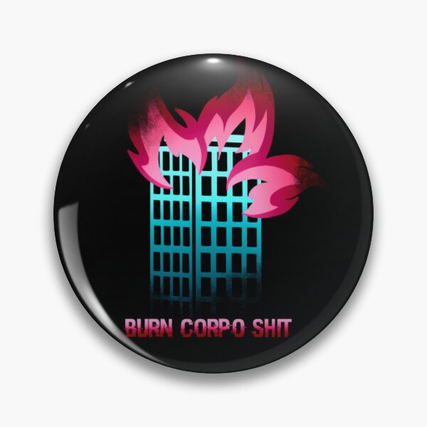 Item preview, Burn Corpo Shit designed and sold by Euphoria-Hijinx.