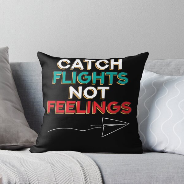 Item preview, Catch Flights Not Feelings  designed and sold by Kieran Abbott.