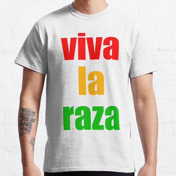 viva la raza shirt