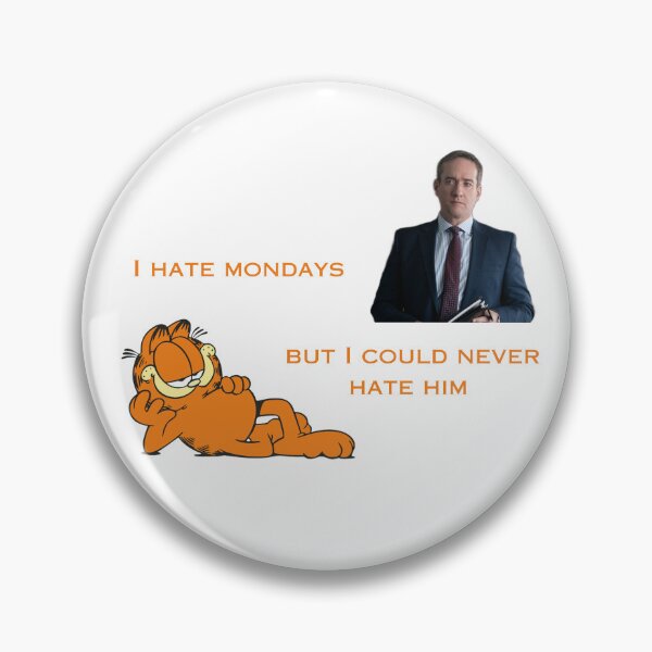 Item preview, I hate Mondays but I could never hate Tom Wambsgans designed and sold by dolly-darling.