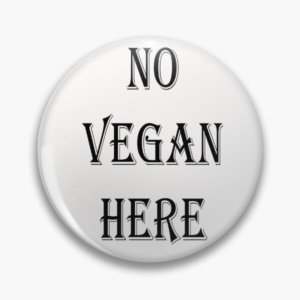 Item preview, NO VEGAN HERE designed and sold by TeAnne.